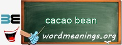 WordMeaning blackboard for cacao bean